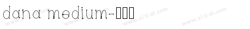 dana medium字体转换